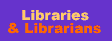 [Libraries & Librarians]